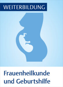 Facharztweiterbildung Frauenheilkunde und Geburtshilfe