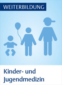 Facharztweiterbildung Kinder- und Jugendmedizin